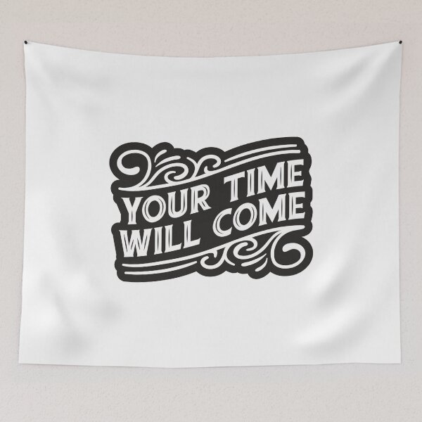 Item preview, Your Time Will Come  designed and sold by Redone Dzn.