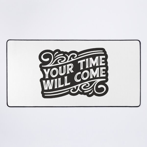 Item preview, Your Time Will Come designed and sold by Redone Dzn.