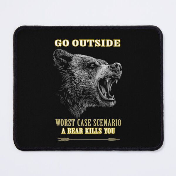 Item preview, Go Outside Worst Case Scenario A Bear Kills You designed and sold by david parry.