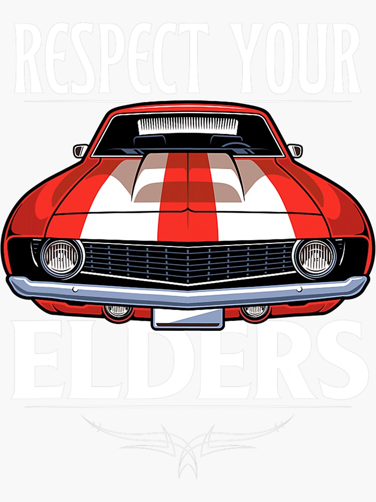 "Funny Car Guy Classic Muscle Car Respect Your Elders" Sticker for Sale