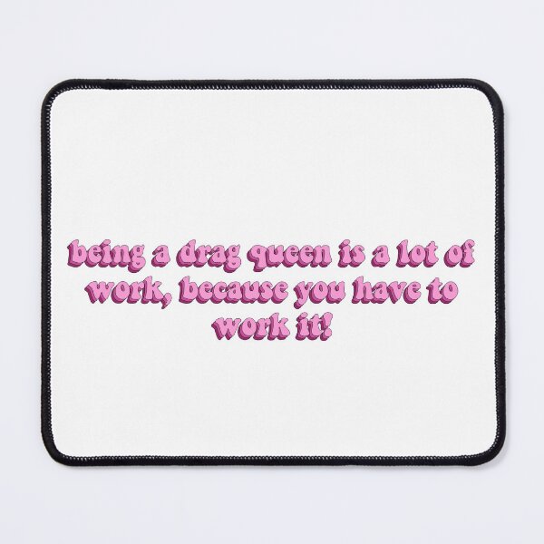 Item preview, Being A Drag Queen Is A Lot Of Work designed and sold by artaraa03.