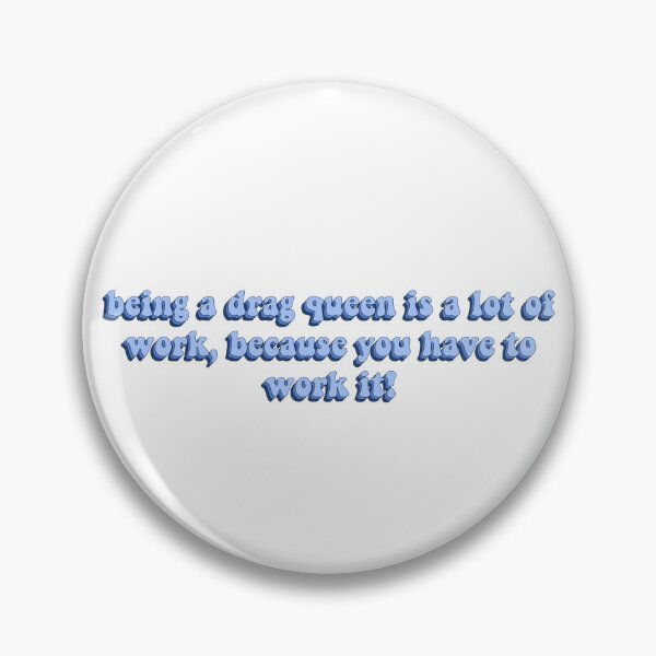 Item preview, Being A Drag Queen Is A Lot Of Work designed and sold by artaraa03.