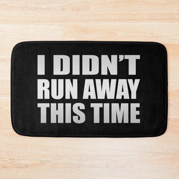 Item preview, I Didn’t Run Away This Time designed and sold by Colorfulandfun.