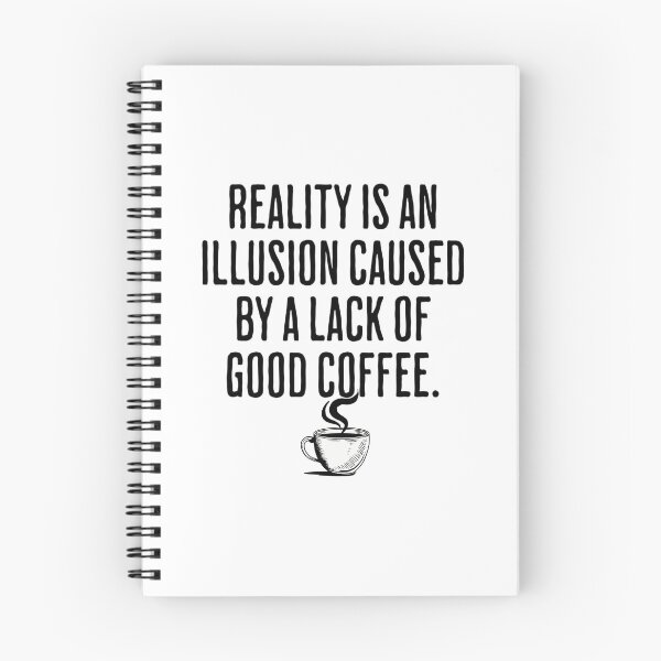 Item preview, Reality is An Illusion Caused By A Lack Of Good Coffee - Funny Coffee Humor designed and sold by AlanPhotoArt.