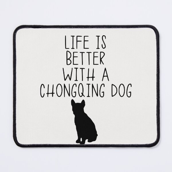 Item preview, Life Is Better With A Chongqing Dog designed and sold by kindxinn.