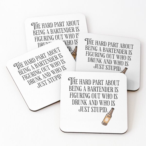 Item preview, The Hard Part About Being A Bartender Is Figuring Out Who Is Drunk and Who is Stupid - Funny Alcohol Humor designed and sold by AlanPhotoArt.