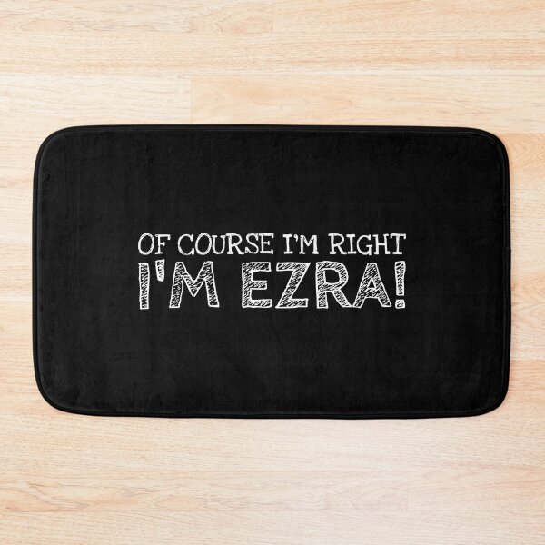 Item preview, Of Course I’m Right I’m Ezra Funny Personalized Name designed and sold by MariosNydras.