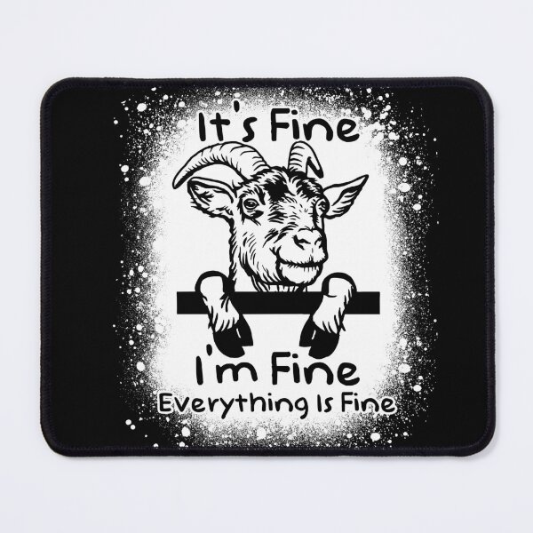Item preview, Bleached Goat - It's fine I'm fine Everything is fine designed and sold by nueschka.