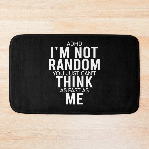 Item preview, Yes I Have ADHD I'm Not Random Funny Quotes|ADHD Awareness designed and sold by 2MDesign.