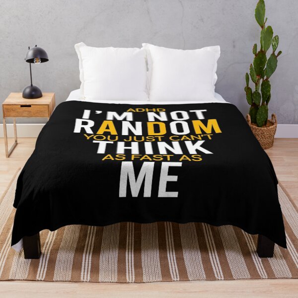 Item preview, Yes I Have ADHD I'm Not Random Funny Quotes|ADHD Awareness designed and sold by 2MDesign.