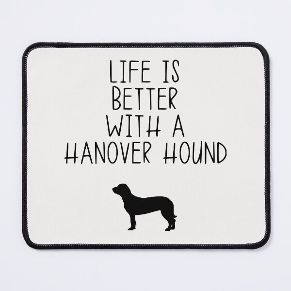 Item preview, Life Is Better With A Hanover Hound designed and sold by kindxinn.