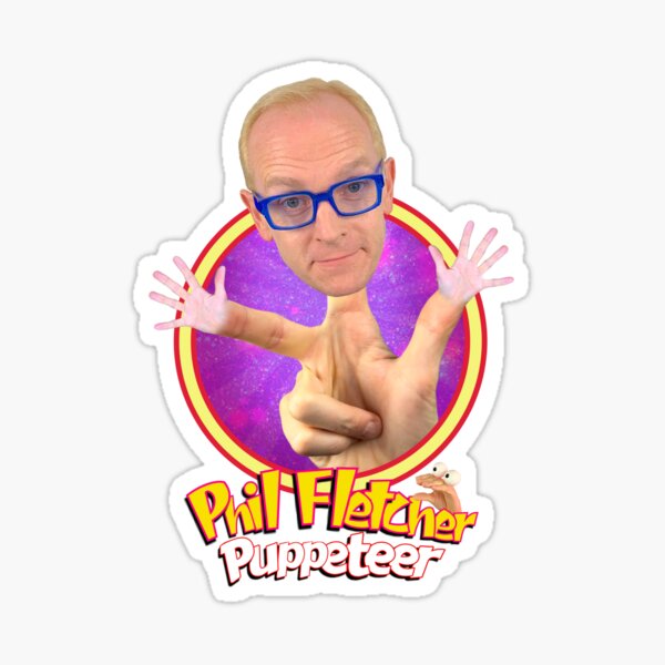 "PHIL FLETCHER PUPPETEER" Sticker for Sale by Unspirations Redbubble