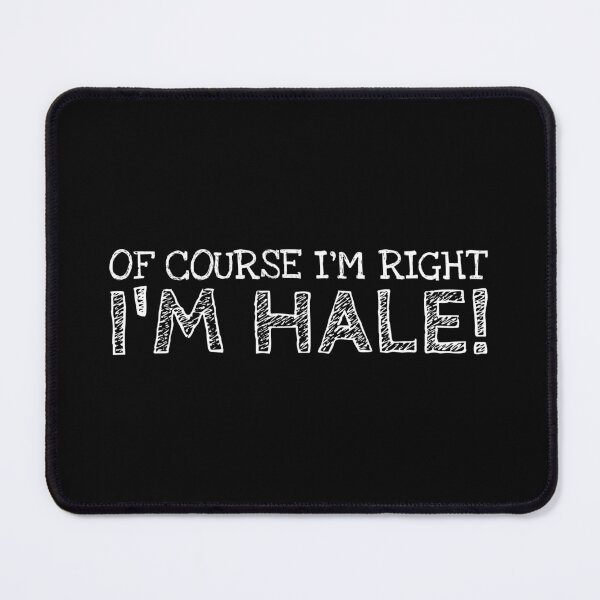 Item preview, Of Course I’m Right I’m Hale Funny Personalized Name designed and sold by MariosNydras.