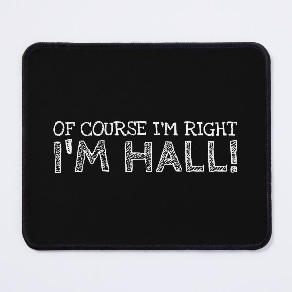 Item preview, Of Course I’m Right I’m Hall Funny Personalized Name designed and sold by MariosNydras.