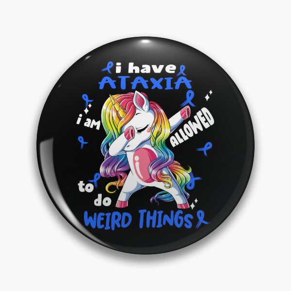 Item preview, Ataxia Awareness Funny I have Ataxia i'm allowed to do Weird Things! designed and sold by JanetShop809.