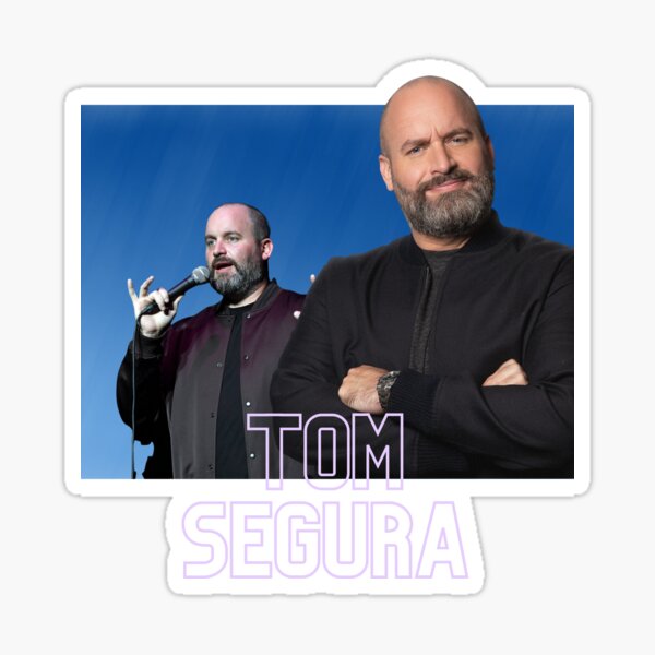 &ldquo;Tom Segura " Sticker for Sale by Slyguy77 | Redbubble