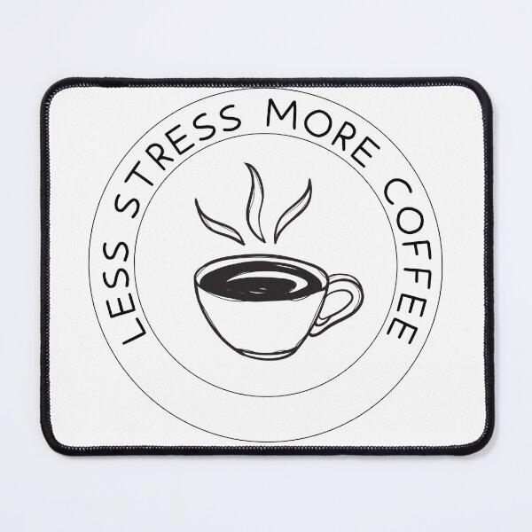 Item preview, Less Stress More Coffee designed and sold by Demonkey.