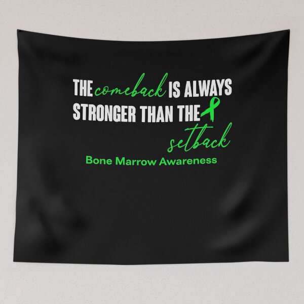 Item preview, Bone Marrow Awareness - The Comeback is Always Stronger Than The Setback designed and sold by Robbsyn.