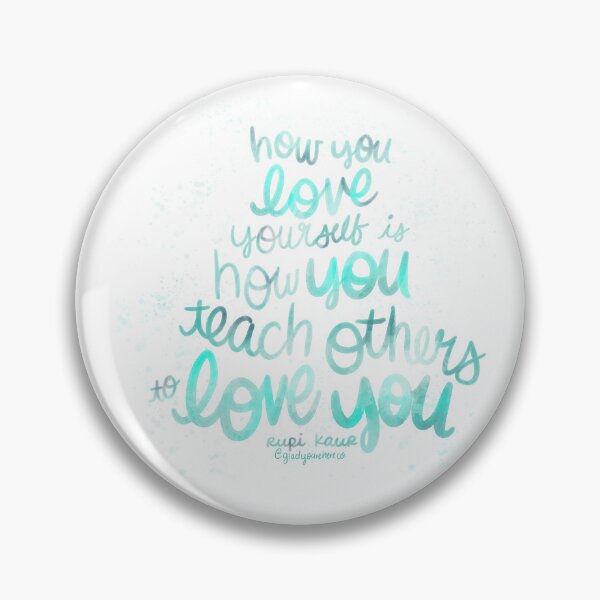 Item preview, Copy of How You Love Yourself is How You Teach Others to Love You Watercolor Quote designed and sold by GladYoureHere.