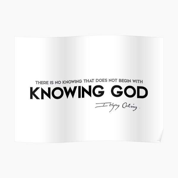 knowing God - john calvin Poster