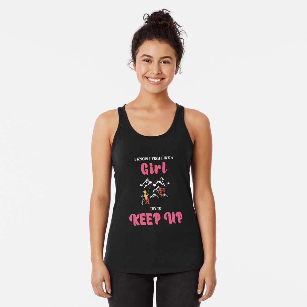 I Know I Fish Like a Girl Try to Keep Up Funny Fishing Girl Poster for  Sale by manzee