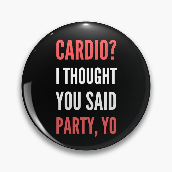 Item preview, Cardio? I Thought You Said Party, Yo designed and sold by appareltolove.