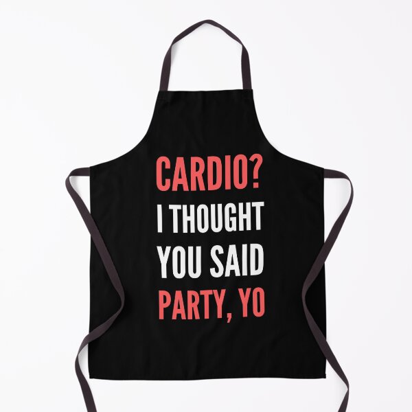 Item preview, Cardio? I Thought You Said Party, Yo designed and sold by appareltolove.