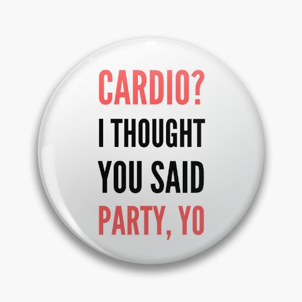 Item preview, Cardio? I Thought You Said Party, Yo designed and sold by appareltolove.