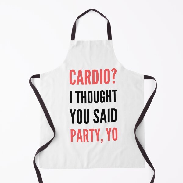 Item preview, Cardio? I Thought You Said Party, Yo designed and sold by appareltolove.