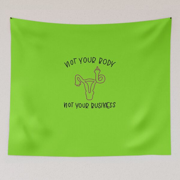Item preview, Not Your Body, Not Your Business  designed and sold by MartineLelievre.