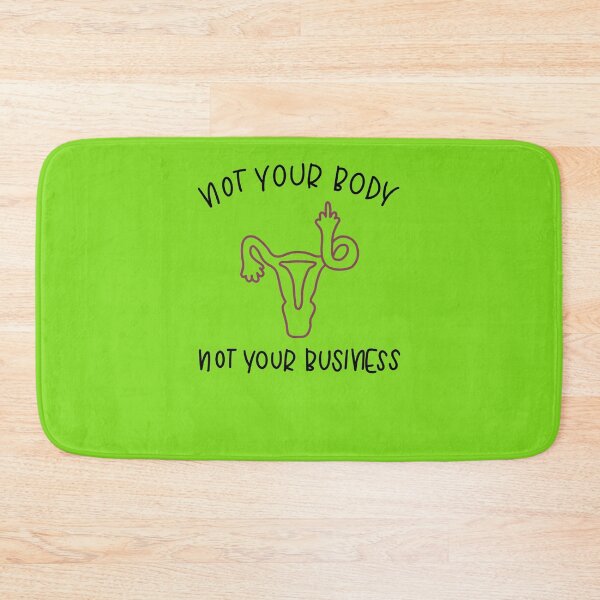 Item preview, Not Your Body, Not Your Business  designed and sold by MartineLelievre.