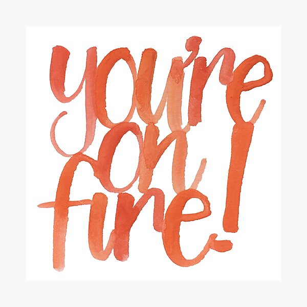 Item preview, You're on fire designed and sold by acrylicsandink.