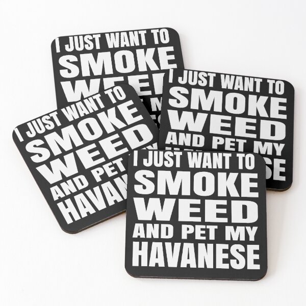 Item preview, I just want to smoke weed and pet my Havanese Stoner designed and sold by RoguePixel.