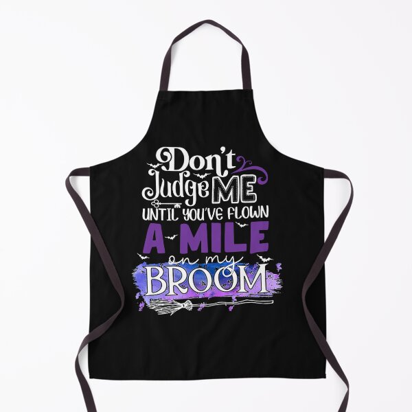 Item preview, Don't Judge Me Until You've Flown A Mile On My Broom Halloween designed and sold by hoangminhSHOP.