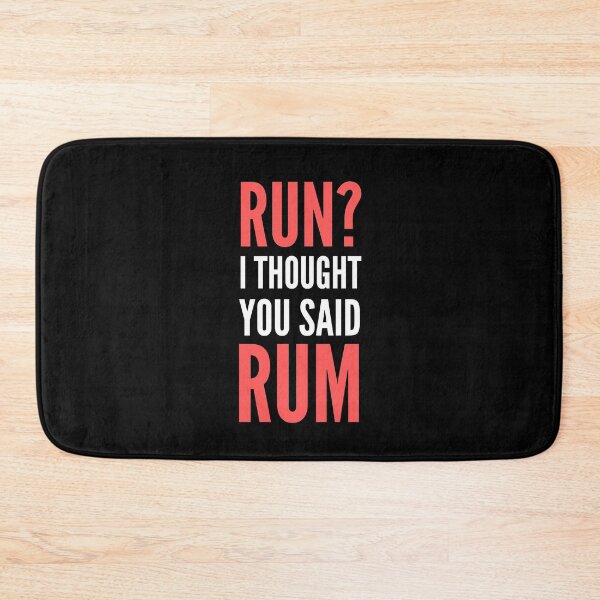 Item preview, Run? I Thought You Said Rum designed and sold by appareltolove.