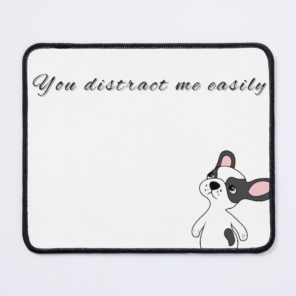 Item preview, You distract me easily designed and sold by Dream Bloom Gallery.