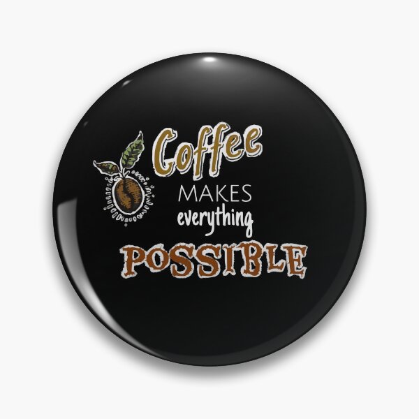 Item preview, Coffee makes everything possible designed and sold by Ishtamari.
