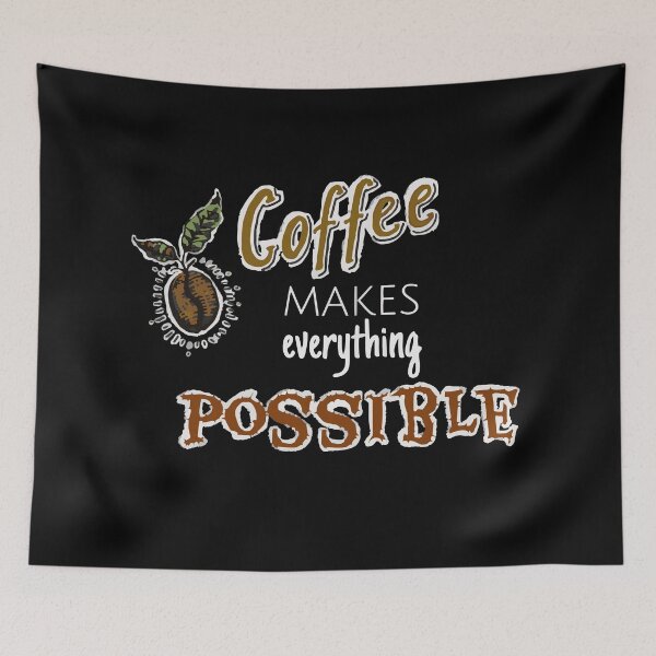 Item preview, Coffee makes everything possible designed and sold by Ishtamari.
