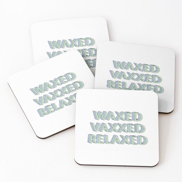 Item preview, Waxed Vaxxed Relaxed designed and sold by llevine2934.