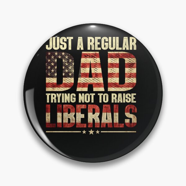 Item preview, Just A Regular Dad Trying Not To Raise Liberals Fathers Day designed and sold by hoangminhSHOP.
