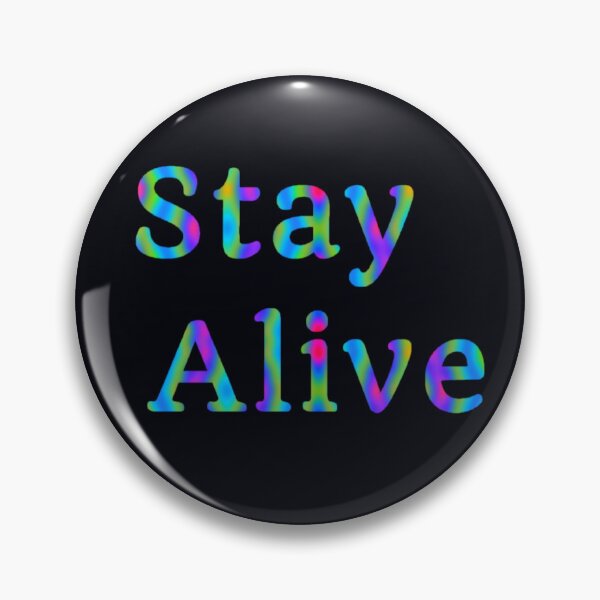 Item preview, Stay Alive  designed and sold by Amanda1775.