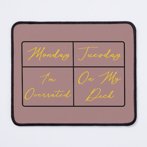 Item preview, Monday overrated Tuesday on my d*ck pink designed and sold by ssstarrr.