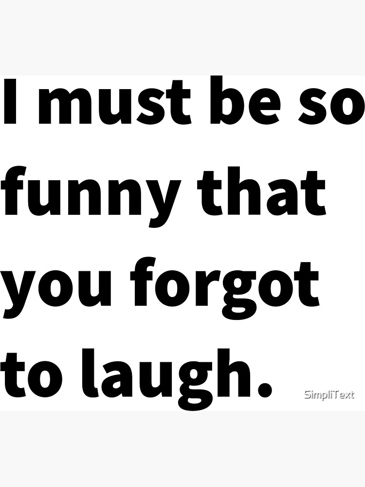 I must be so funny that you forgot to Magnet