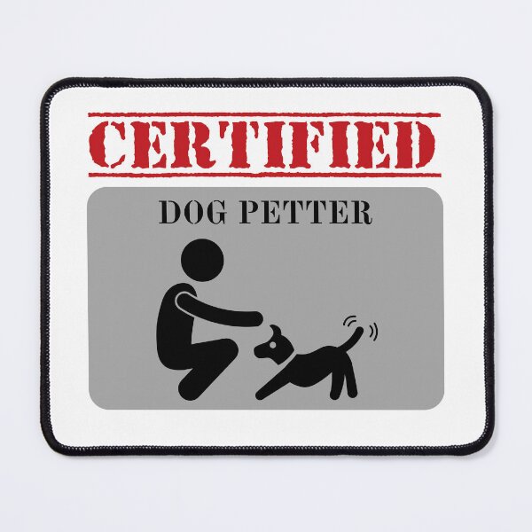 Item preview, Certified Dog Petter designed and sold by SimpleSteve.