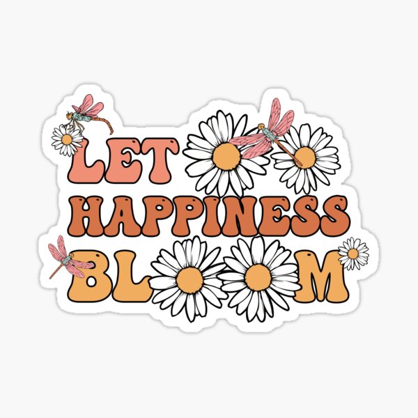 Let Happiness Bloom Sticker