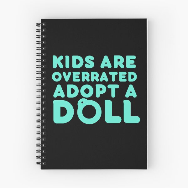 Item preview, Funny Doll Collector Quote - Kids are Overrated Adopt a Doll designed and sold by FreyaDraws.