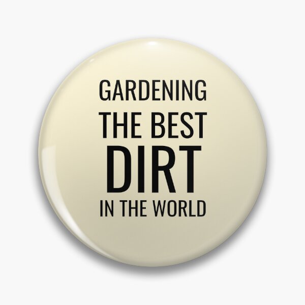 Item preview, GARDENING THE BEST DIRT IN THE WORLD designed and sold by Polymath  Designs.