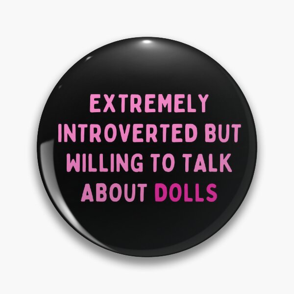 Item preview, Funny Doll Collector Quote - Extremely Introverted but Willing to Talk About Dolls designed and sold by FreyaDraws.
