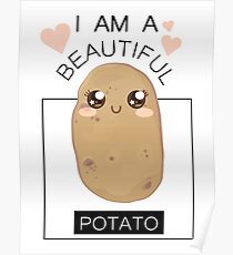 I AM A BEAUTIFUL POTATO Poster