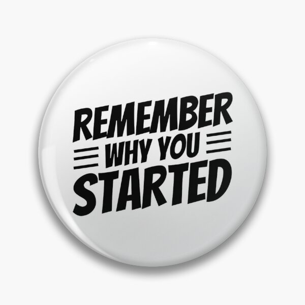 Item preview, Remember Why You Started - Motivational Quotes  designed and sold by chetan786.